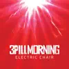 3 Pill Morning - Electric Chair - Single